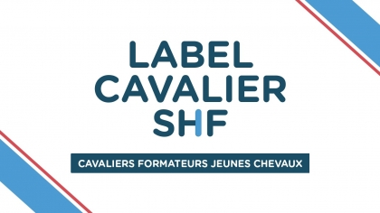 Lire l'actualité FORMATION LABEL CAVALIER SHF CSO 2024/2025